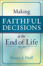 Making Faithful Decisions at the End of Life