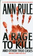 A Rage to Kill: And Other True Cases