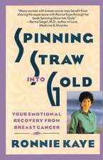 Spinning Straw Into Gold: Your Emotional Recovery From Breast Cancer