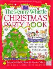 Penny Whistle Christmas Party Book: Including Hanukkah, New Year's, and Twelfth Night Family Parties