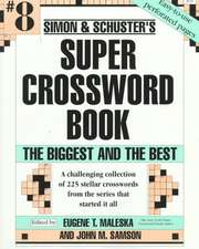 Simon & Schuster Super Crossword Book #8: The Biggest and the Best