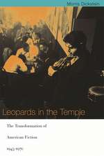 Leopards in the Temple – The Transformation of American Fiction 1945–1970