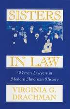 Sisters in Law – Women Lawyers in Modern American History