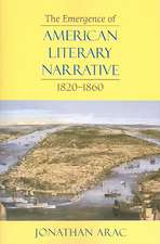 The Emergence of American Literary Narrative, 1820 –1860