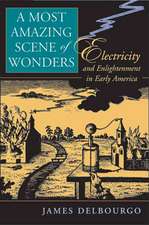 A Most Amazing Scene of Wonders – Electricity and Enlightenment in Early America