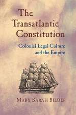 The Transatlantic Constitution – Colonial Legal Culture and the Empire