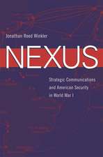 Nexus – Strategic Communications and American Security in World War I