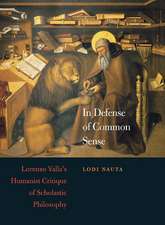 In Defense of Common Sense – Lorenzo Valla′s Humanist Critique of Scholastic Philosophy