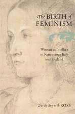 The Birth of Feminism – Woman as Intellect in Renaissance Italy and England