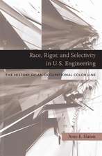 Race, Rigor, and Selectivity in U.S. Engineering – The History of an Occupational Color Line