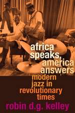 Africa Speaks, America Answers – Modern Jazz in Revolutionary Times