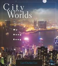 City Between Worlds – My Hong Kong