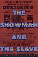 The Showman and the Slave – Race, Death, and Memory in Barnum′s America