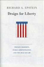 Design for Liberty – Private Property, Public Administration, and the Rule of Law