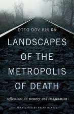 Landscapes of the Metropolis of Death: Reflections on Memory and Imagination