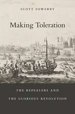 Making Toleration – The Repealers and the Glorious Revolution