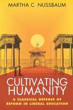 Cultivating Humanity – A Classical Defense of Reform in Liberal Education (Paper)