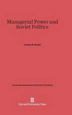 Managerial Power and Soviet Politics