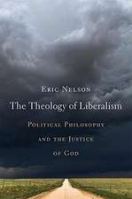 The Theology of Liberalism – Political Philosophy and the Justice of God