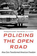 Policing the Open Road – How Cars Transformed American Freedom