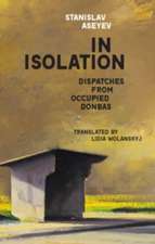 In Isolation – Dispatches from Occupied Donbas