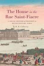 The House in the Rue Saint–Fiacre – A Social History of Property in Revolutionary Paris