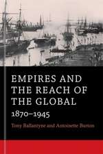 Empires and the Reach of the Global – 1870–1945