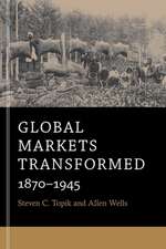 Global Markets Transformed – 1870–1945