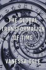 The Global Transformation of Time – 1870–1950