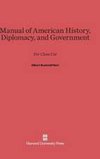 Manual of American History, Diplomacy, and Government