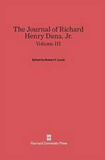 The Journal of Richard Henry Dana, Jr., Volume III