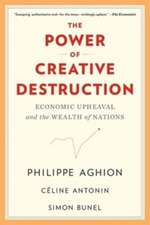 The Power of Creative Destruction – Economic Upheaval and the Wealth of Nations