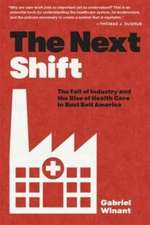 The Next Shift – The Fall of Industry and the Rise of Health Care in Rust Belt America