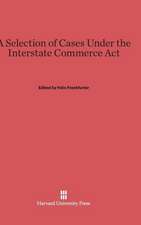 A Selection of Cases Under the Interstate Commerce ACT: Trade and Diplomacy on the China Coast. Volume I