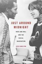 Just around Midnight – Rock and Roll and the Racial Imagination