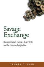 Savage Exchange – Han Imperialism, Chinese Literary Style, and the Economic Imagination