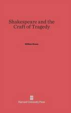 Shakespeare and the Craft of Tragedy