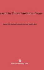 Dissent in Three American Wars