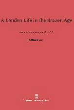 A London Life in the Brazen Age