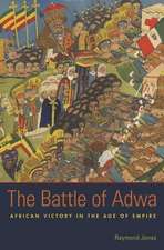 The Battle of Adwa – African Victory in the Age of Empire