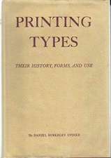 Printing Types: Their History, Forms, and Use – A Third Edition