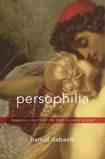 Persophilia – Persian Culture on the Global Scene