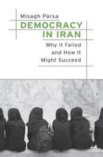 Democracy in Iran – Why It Failed and How It Might Succeed