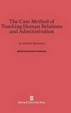 The Case Method of Teaching Human Relations and Administration