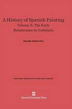 A History of Spanish Painting, Volume X, The Early Renaissance in Andalusia