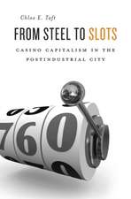 From Steel to Slots – Casino Capitalism in the Postindustrial City