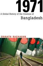 1971 – A Global History of the Creation of Bangladesh