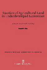 Taxation of Agricultural Land in Underdeveloped Economies