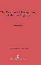 The Existential Background of Human Dignity