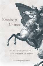 Empire of Chance – The Napoleonic Wars and the Disorder of Things